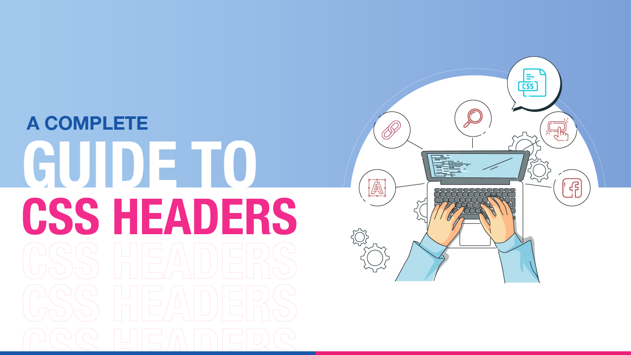 CSS Header A Complete Guide to Craft Headers using CSS