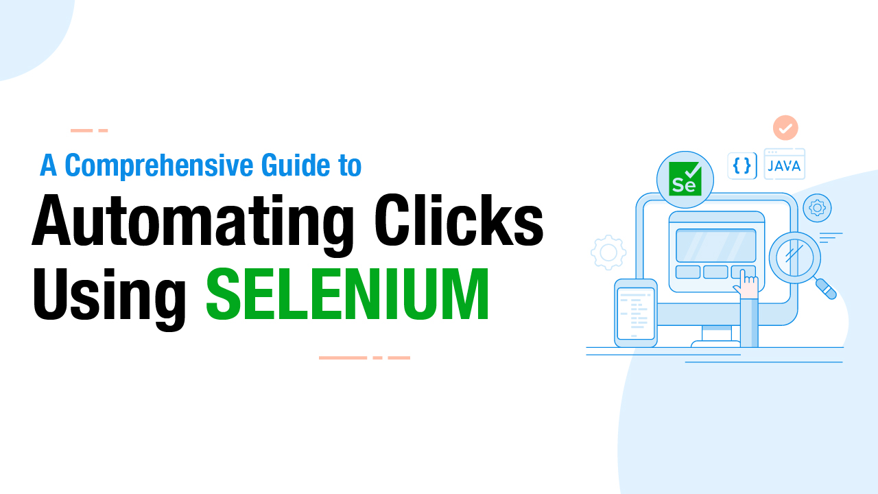 Selenium Click How to Automate Clicks Using Selenium?