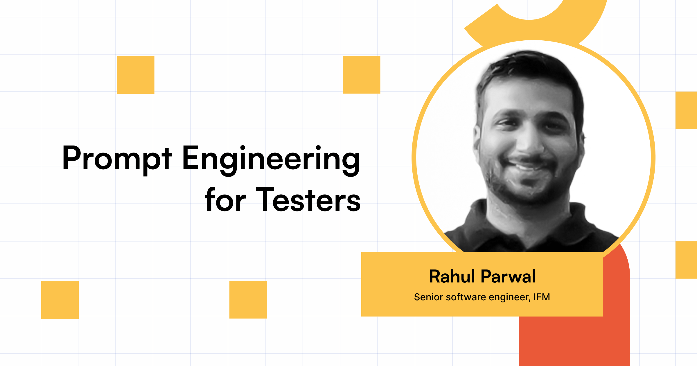 Prompt Engineering for Testers Unleashing the Power of LLMs