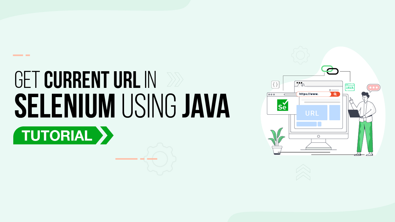 Selenium Get Current URL using Java Tutorial