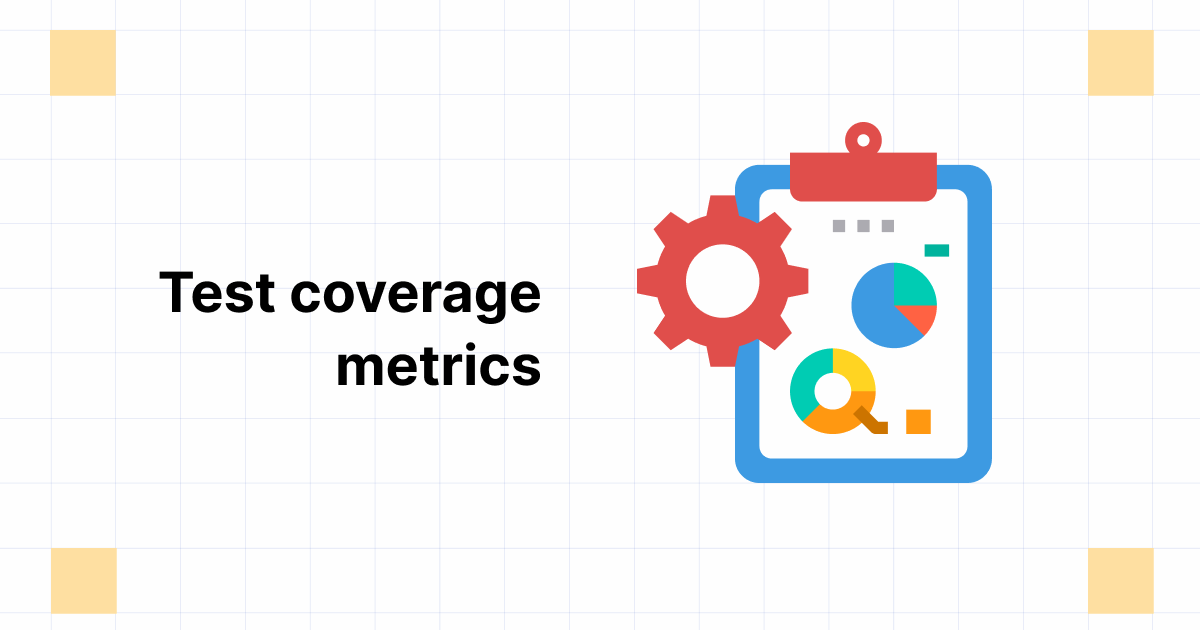 Test Coverage Metrics A Complete Overview