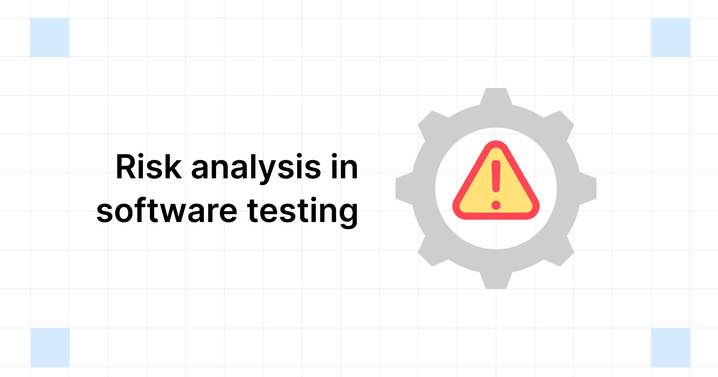 Risk Analysis in Software Testing What is it & How to do?