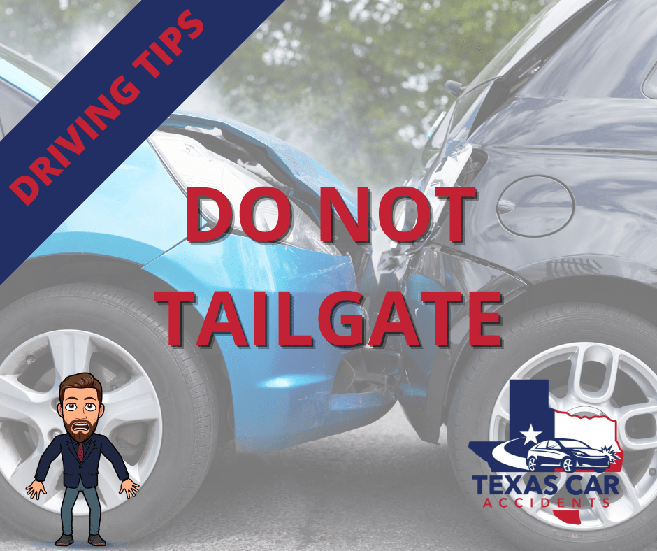 Car accident happened by tailgating Driving Tips Texas Car Accidents