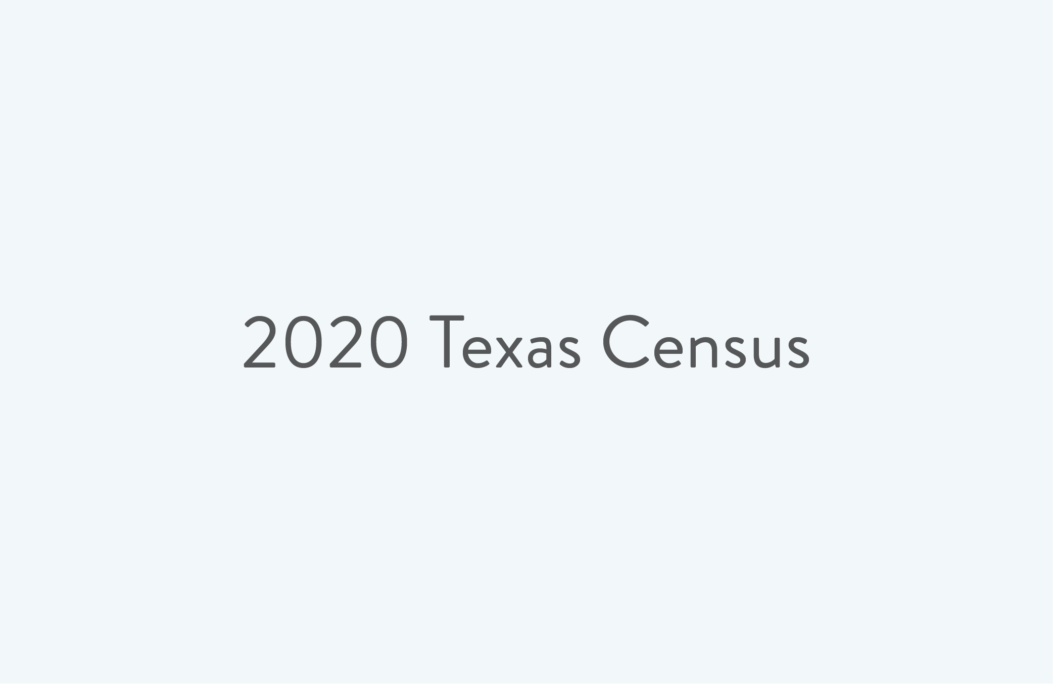 2020 Texas Census Online Archive of the 2020 Census