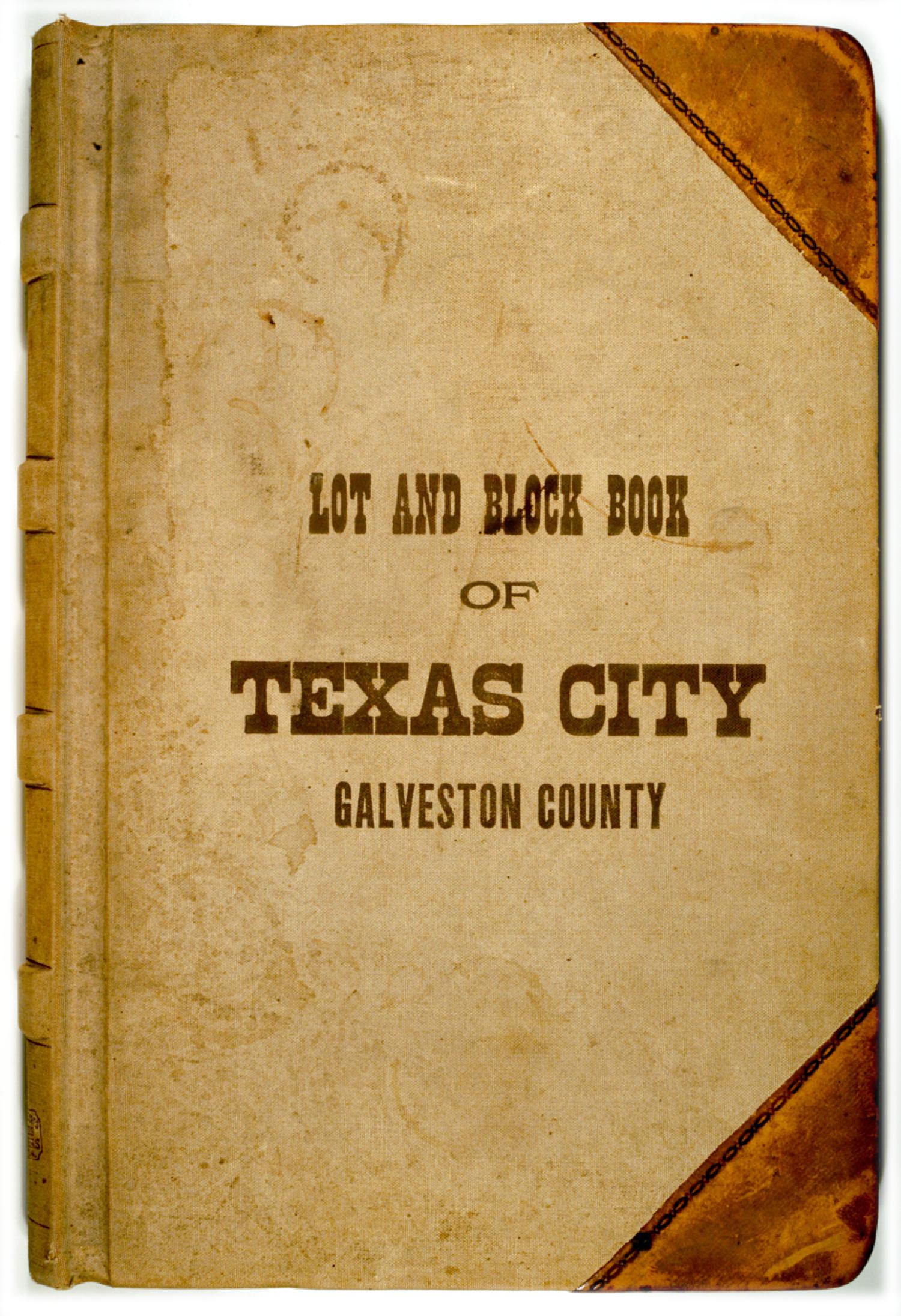 Lot and Block Book of Texas City, Galveston County The Portal to