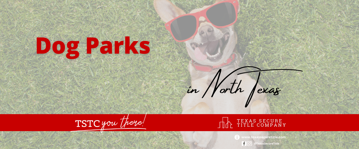 Dog Parks In North Texas TSTC See You There! Texas Secure Title Company
