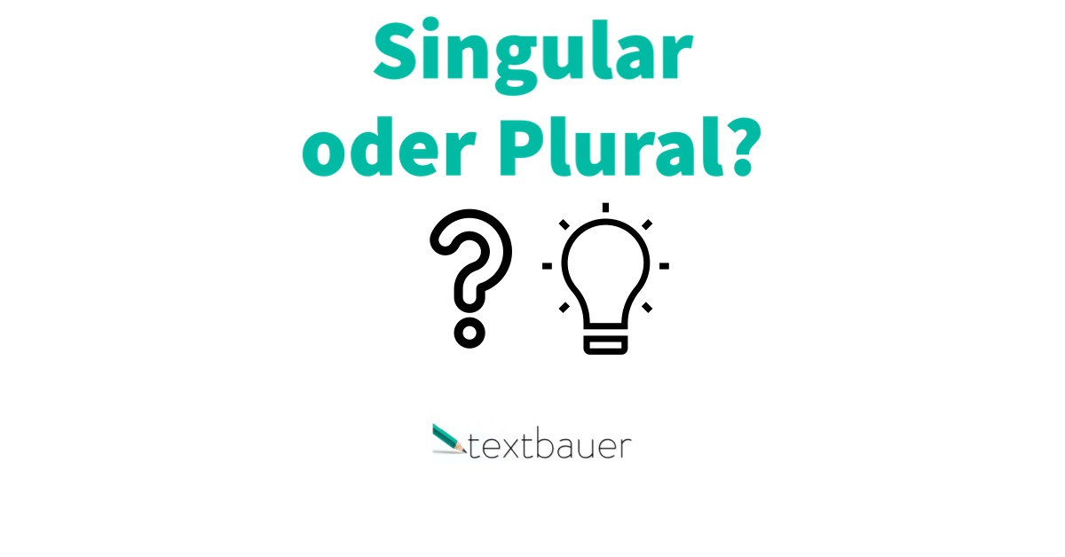 Einzahl oder Mehrzahl? Kongruenz von Subjekt und Prädikat textbauer Lektorat, Korrektorat