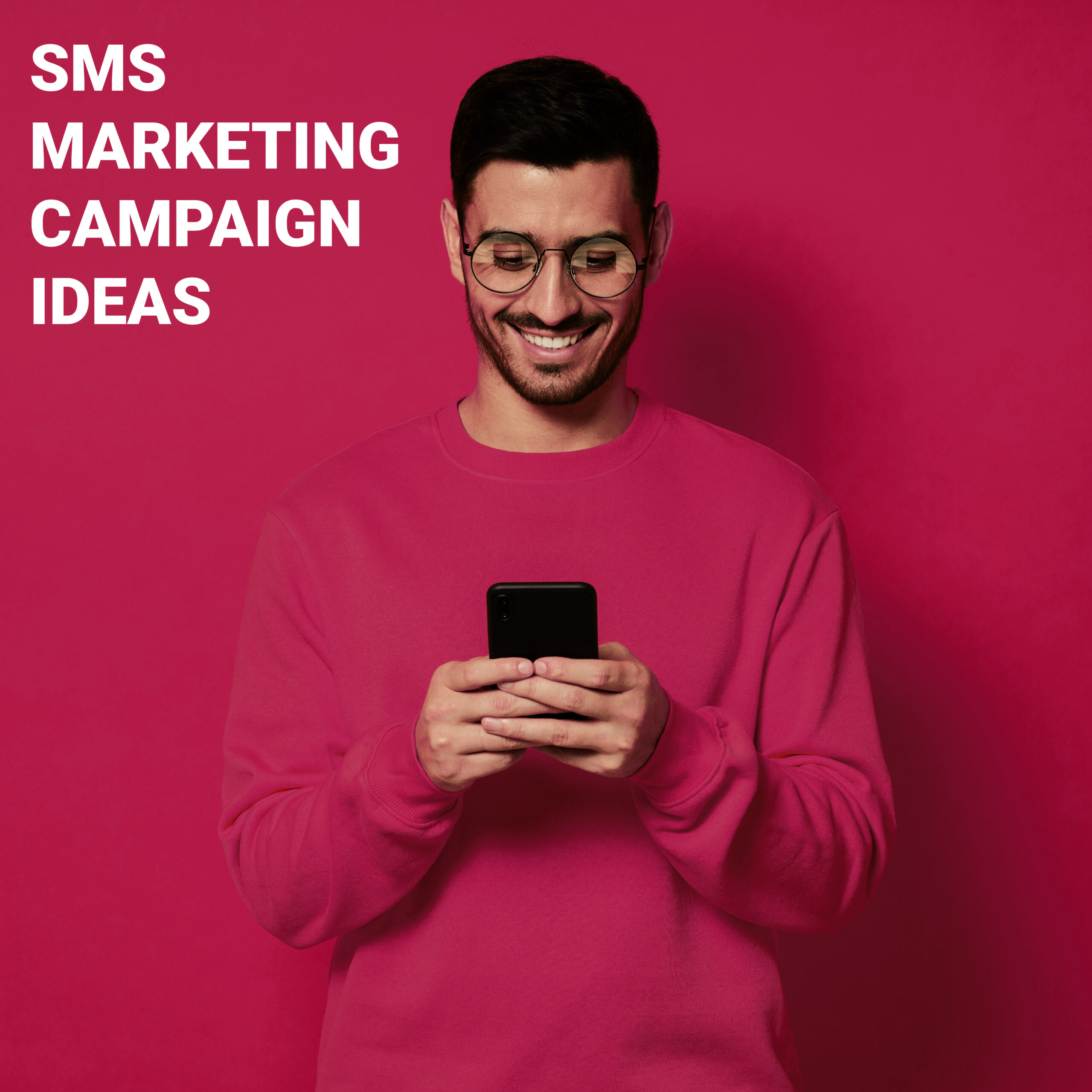 SMS Marketing Campaign Ideas to Try Now Text Calibur