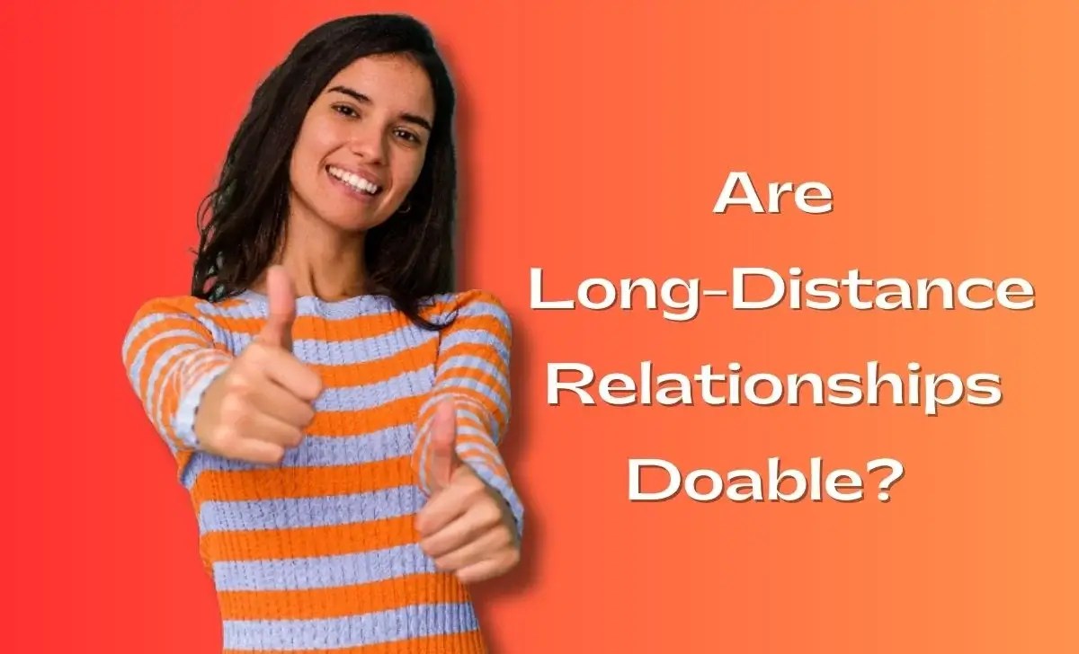 Are LongDistance Relationships Doable? (2024) Text Desire
