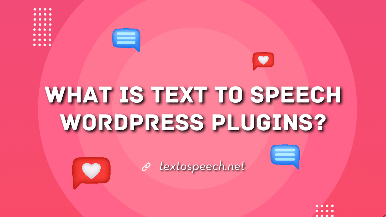 What is Text To Speech WordPress Plugins? TextoSpeech
