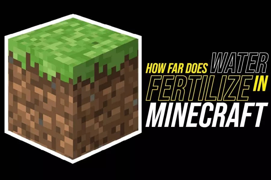 How Far Does Water Fertilize In Minecraft? The Minecraft Farming Guide