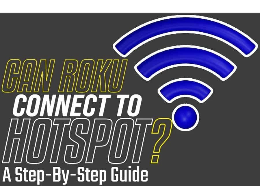 Can Roku Connect To Hotspot? A StepByStep Guide Textually