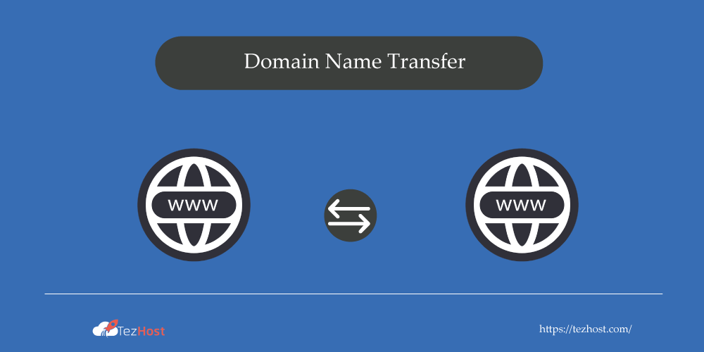 How to transfer a domain name Simple Steps with TezHost