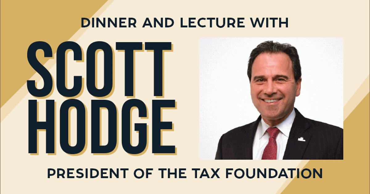 Dinner and Lecture with Scott Hodge The Fund for American Studies