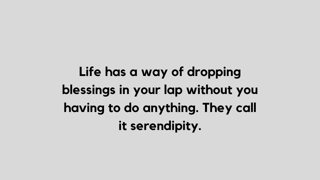 A collection of 26 Serendipity quotes and captions
