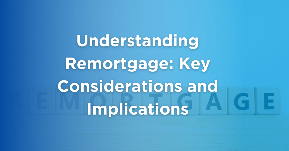 Remortgage Key Considerations and Implications Tony Flynn Mortgages