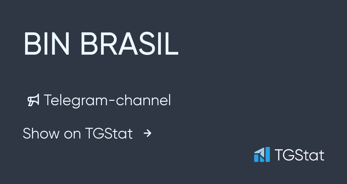 Telegram channel "BIN BRASIL" — bin_brazil — TGStat