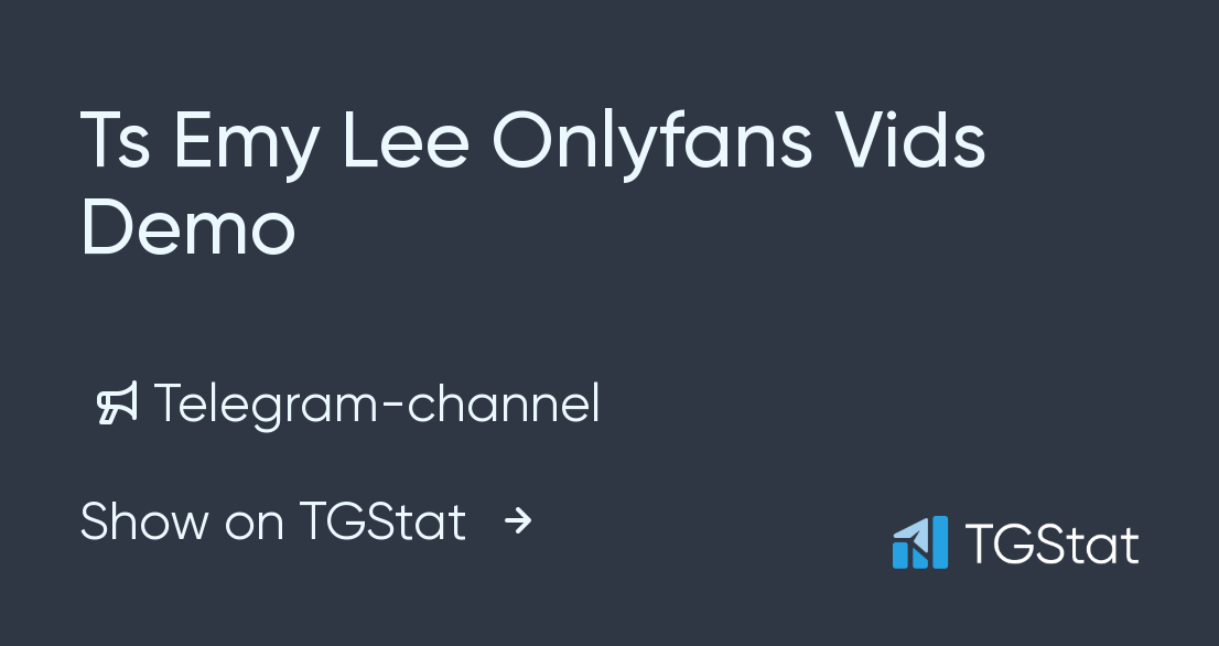 Telegram channel "Ts Emy Lee Onlyfans Vids Demo" — @tsemylee — TGStat