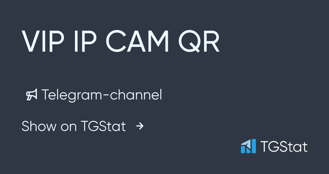 Telegram channel "VIP IP CAM QR" — ipcamqrfre — TGStat