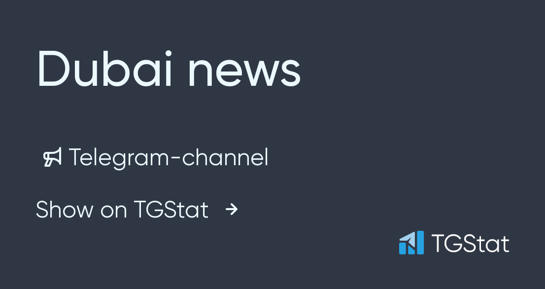 Telegram channel "Dubai news" — dubaiheadline — TGStat