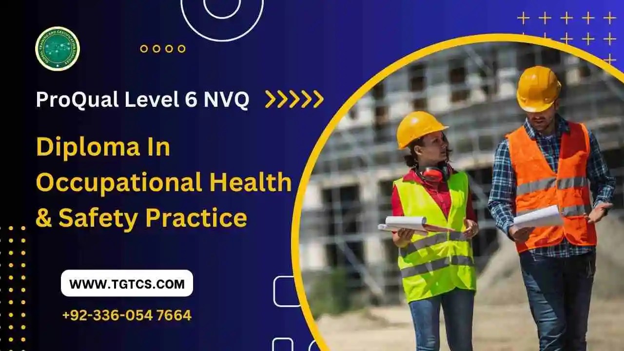 ProQual Level 6 NVQ Diploma in Occupational Health and Safety Practice