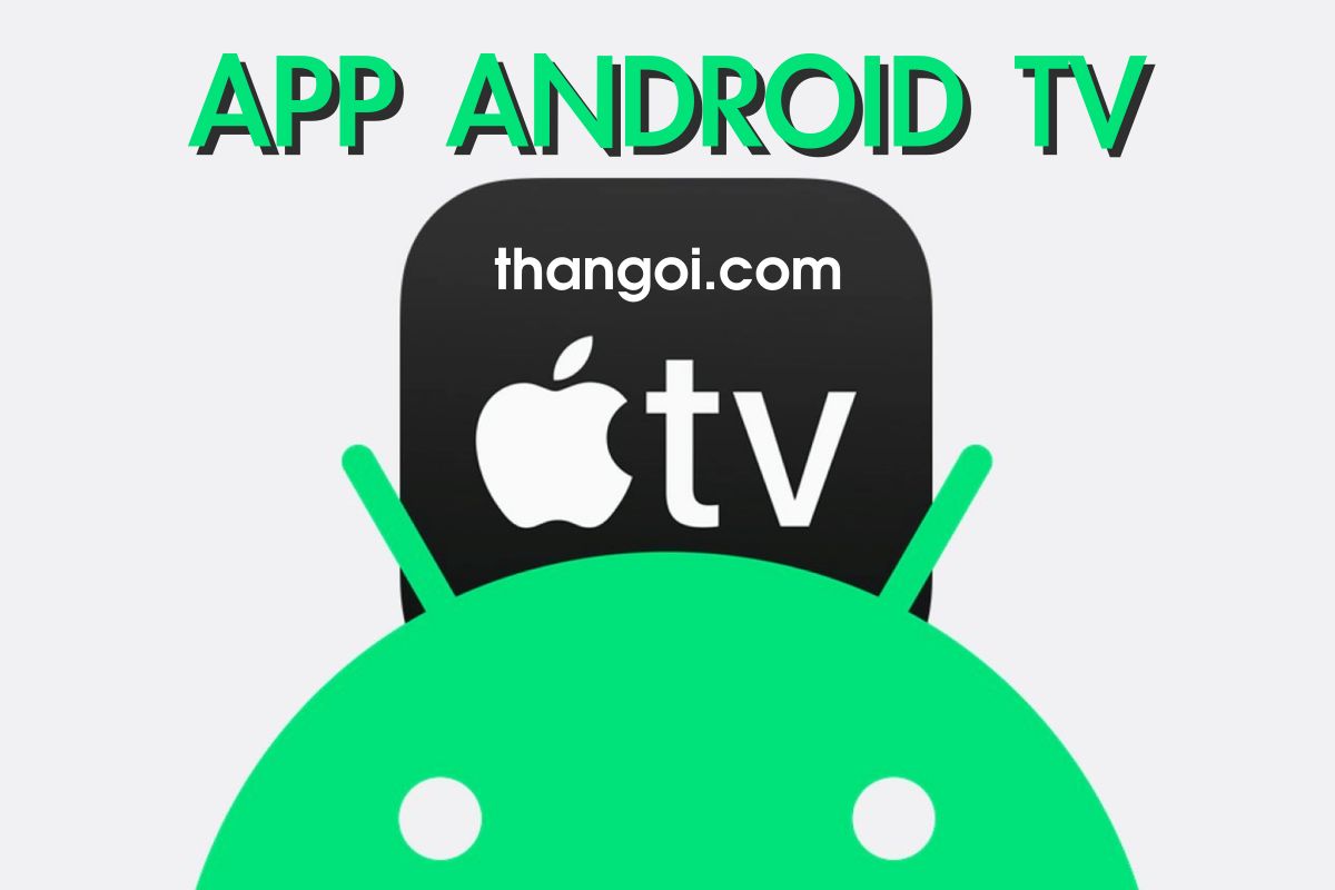 Tải ứng dụng cần thiết cho Android TV Box Thắng ơi