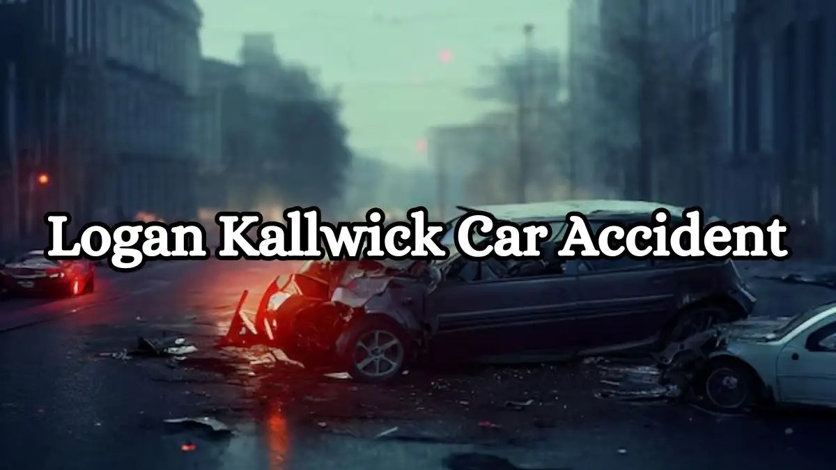 Tragic Loss Logan Kallwick Died in Deadly Road Accident