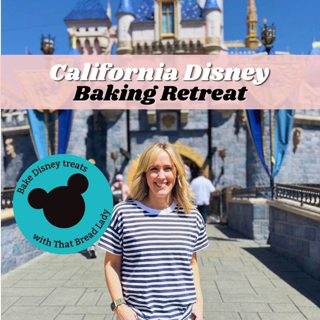 All About my Disney Baking Retreat! That Bread Lady