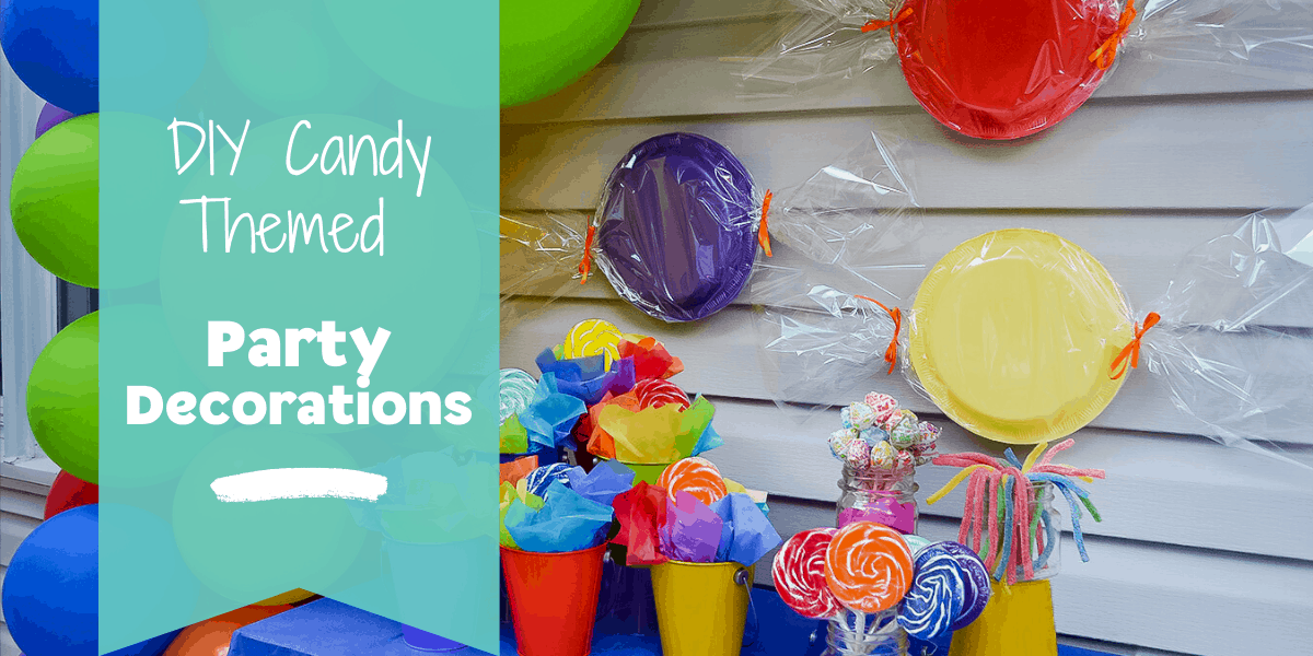 Simple DIY Candy Themed Party Decorations That Minivan Life