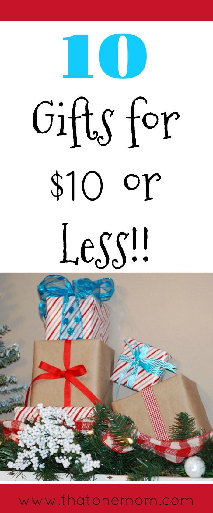 10 Gifts for 10 or Less! ⋆ That One Mom