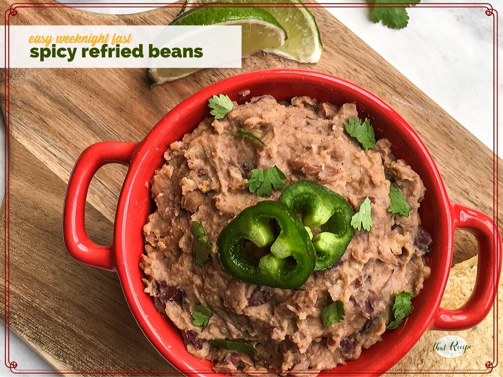 Weeknight Fast Spicy Refried Beans
