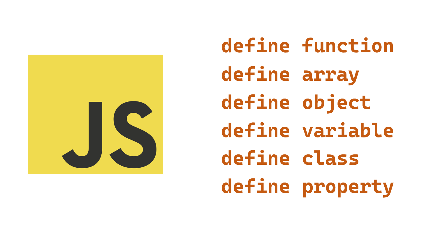 JavaScript >> Define function, array, object, variable, class and