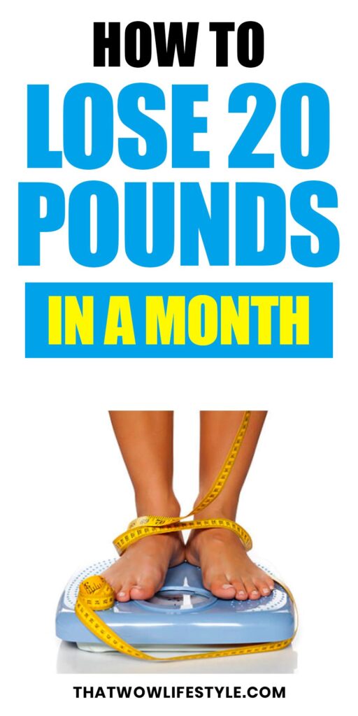 How To Lose 20 Pounds In A Month ThatWowlifestyle