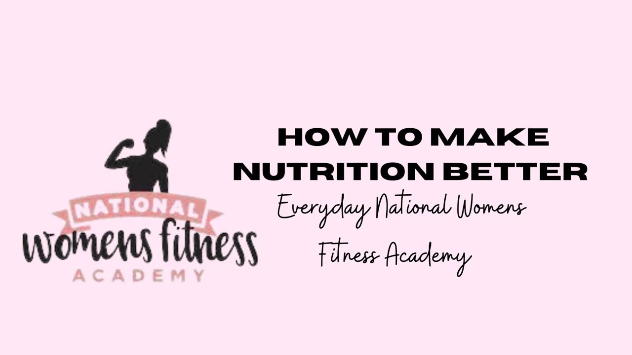 How to Make Nutrition Better Everyday The Active Bod