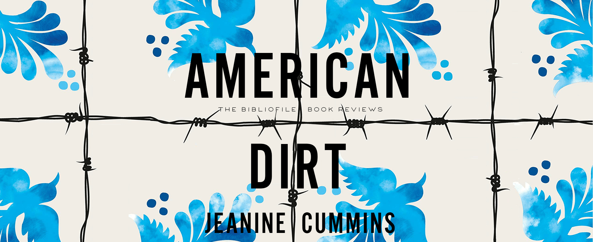 Summary, Controversy + Review American Dirt by Jeanine Cummins