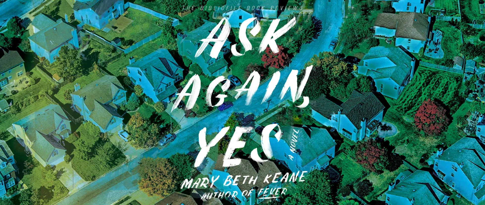 Summary and Review Ask Again, Yes by Mary Beth Keane The Bibliofile