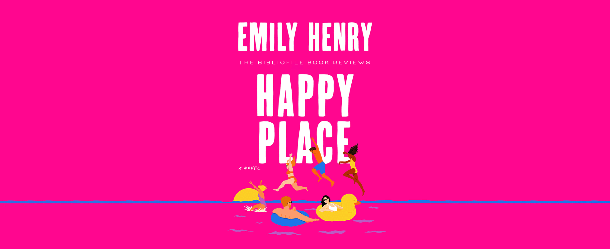 Summary, Spoilers + Review Happy Place by Emily Henry The Bibliofile