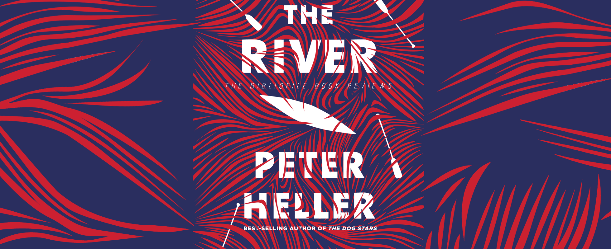 Recap, Summary + Review The River by Peter Heller The Bibliofile