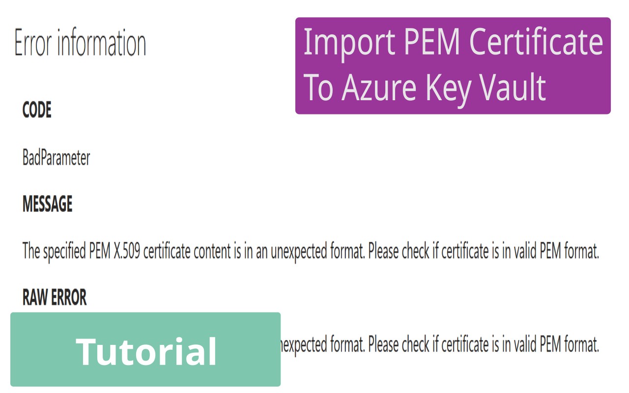 Azure Key Vault Error The Specified PEM X.509 Certificate Content Is