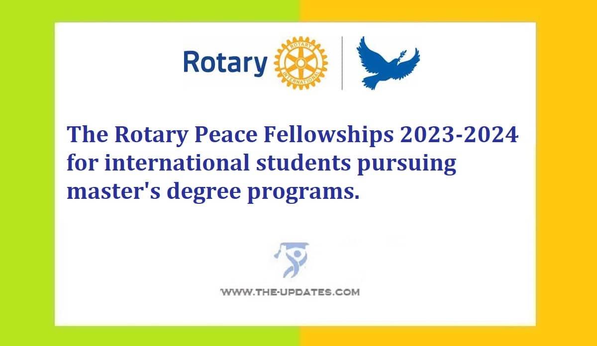 Fully Funded Rotary Peace Fellowships 20232024