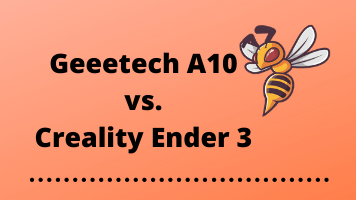Geeetech A10 Vs Ender 3 Detailed Comparison Pros Cons