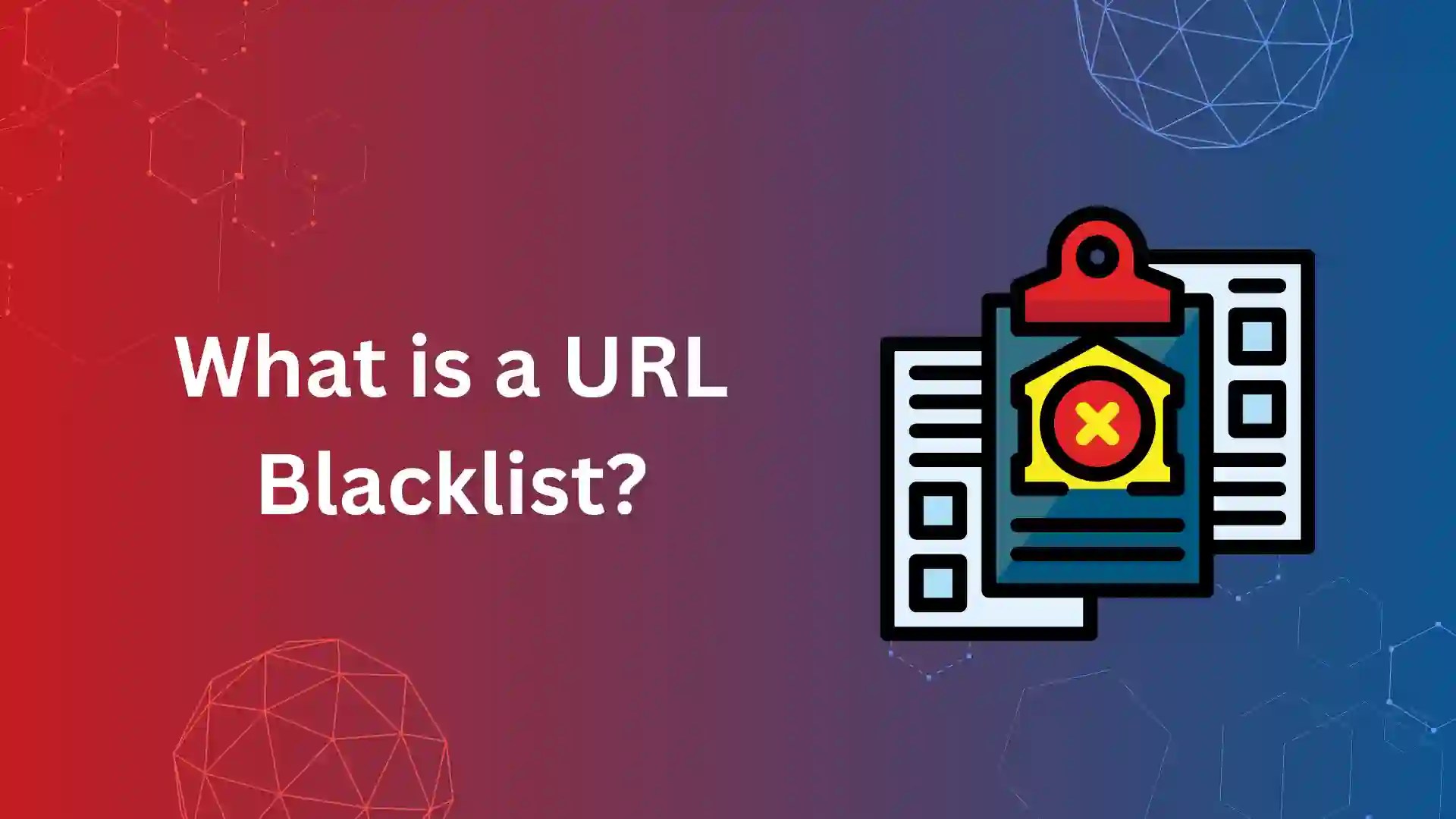 What is a URL Blacklist and How it Works?