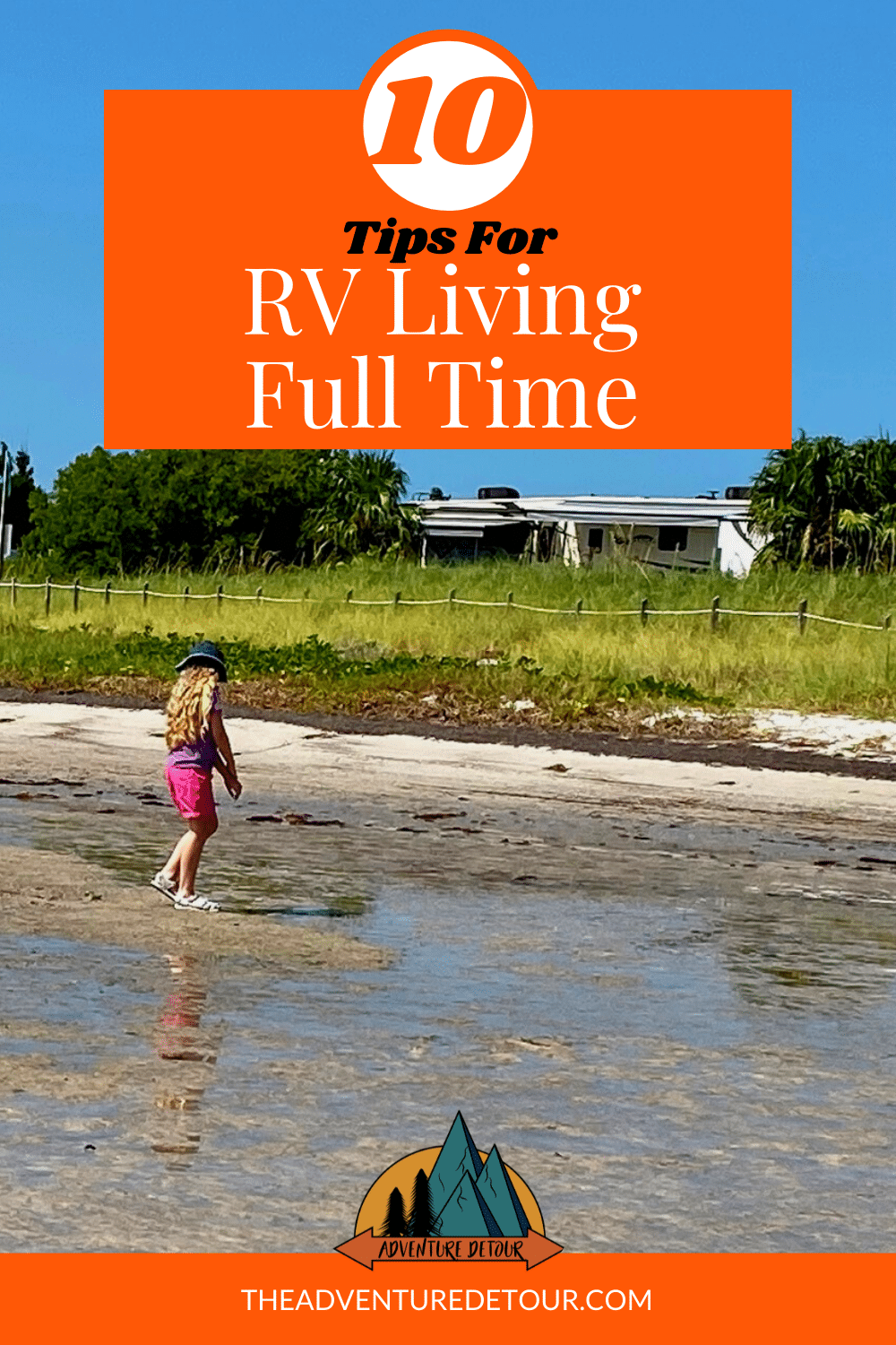Top 10 Tips For Living In An RV Full Time The Adventure Detour Full