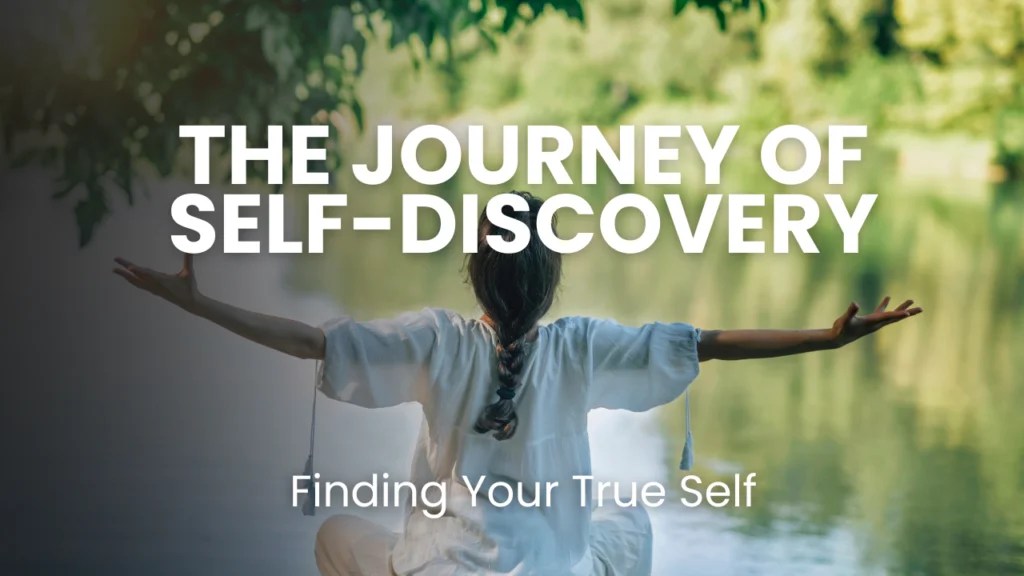 The Journey of SelfDiscovery Finding Your True Self The Affirmationist