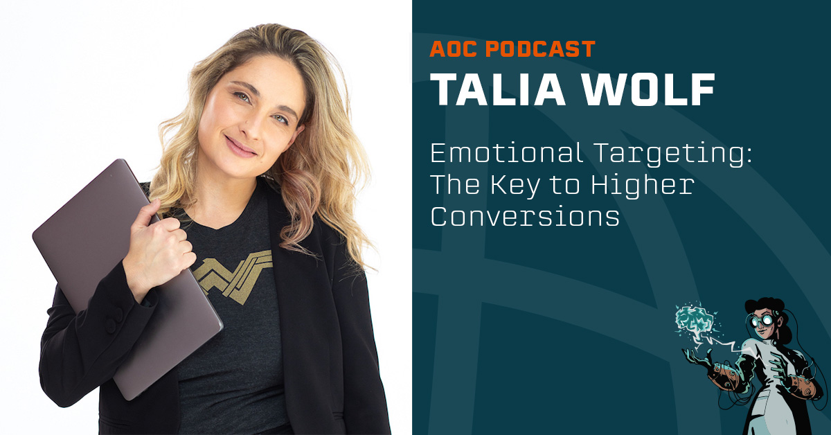 Emotional Targeting The Key to Higher Conversions with Talia Wolf