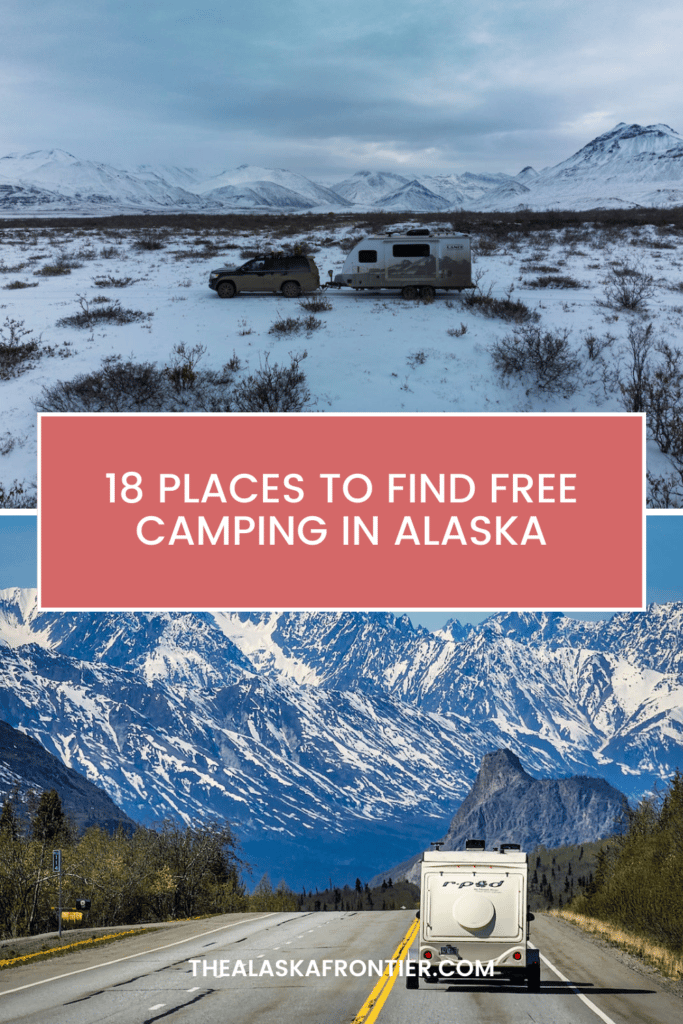 18 Places To Find Free Camping In Alaska