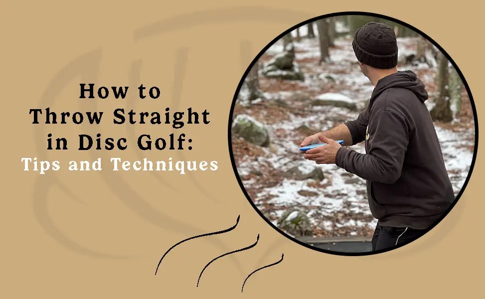 How to Throw Straight in Disc Golf Tips and Techniques The Albatross