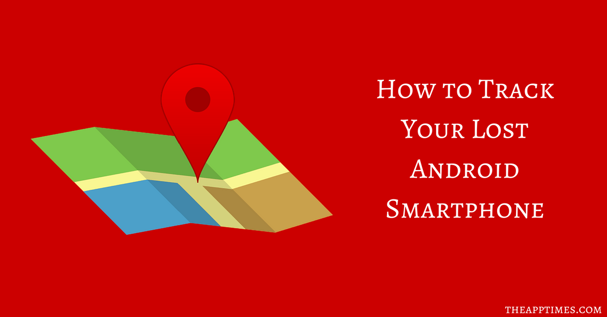 Track Lost Android Phones Android Device Manager TheAppTimes