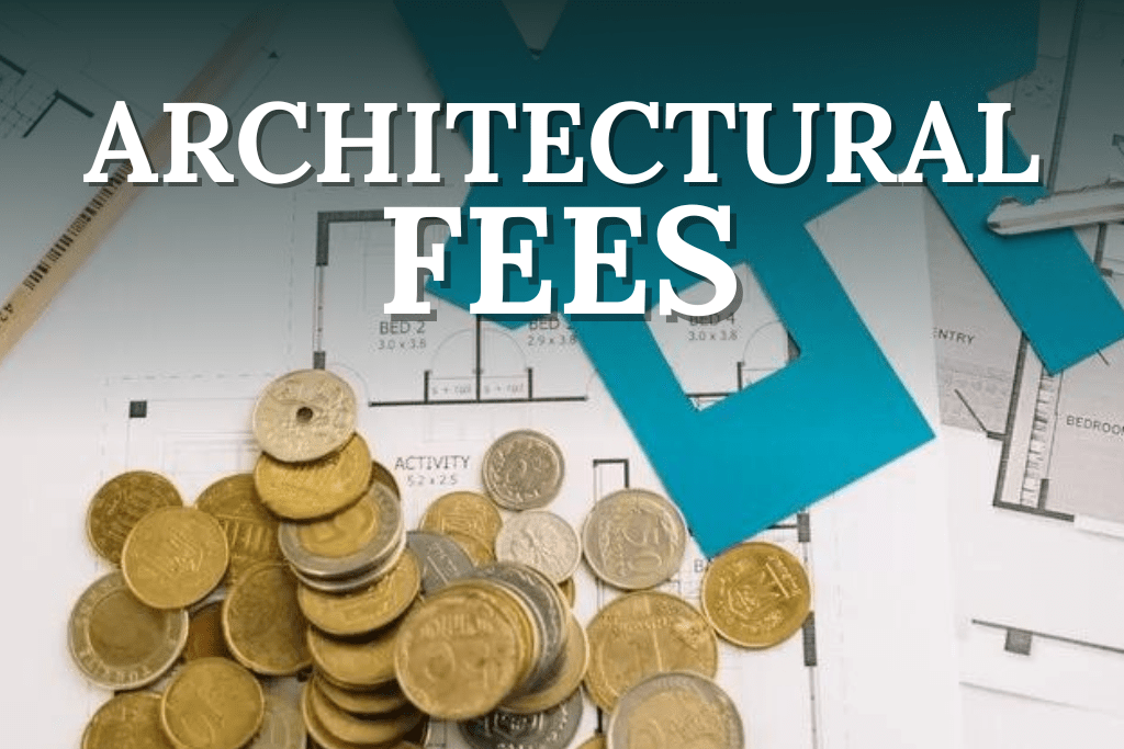 Decoding Architectural Fees And How To Calculate