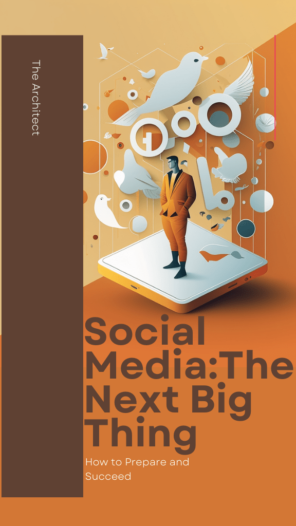 Social Media The Next Big Thing How to Prepare and Succeed